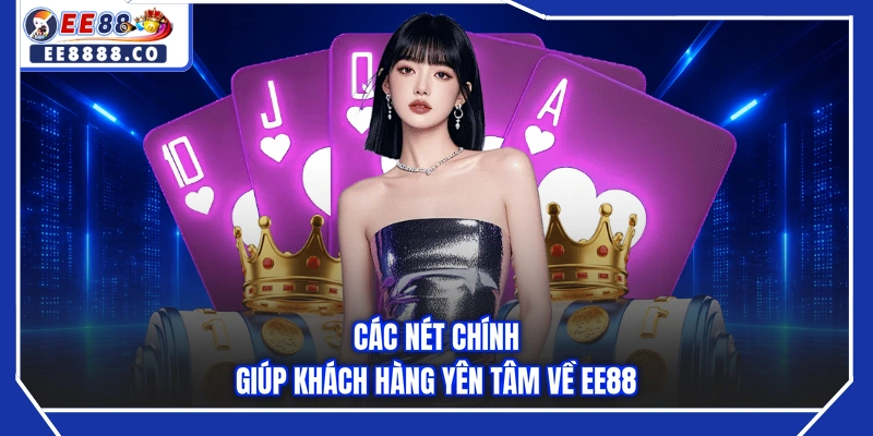 Các nét chính giúp khách hàng yên tâm về EE88