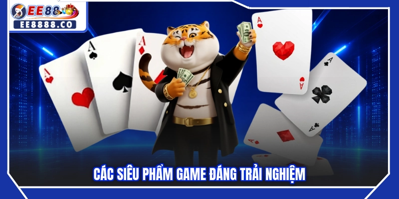 Các siêu phẩm game đáng trải nghiệm