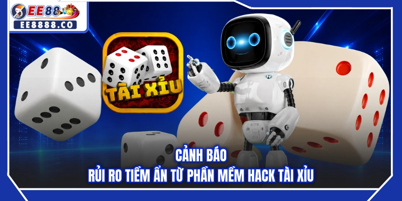 Cảnh báo rủi ro tiềm ẩn từ phần mềm hack tài xỉu