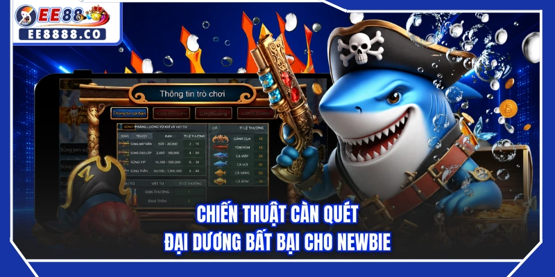 Chiến thuật càn quét đại dương bất bại cho newbie