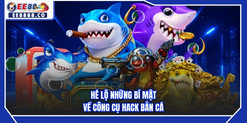Hé lộ những bí mật về công cụ hack bắn cá