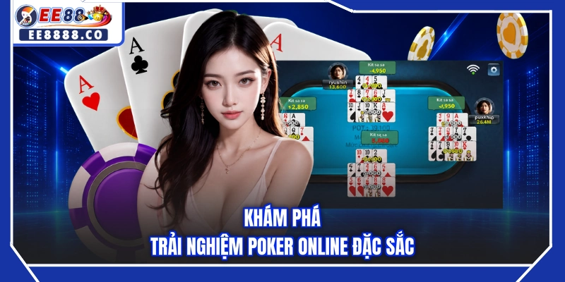 Khám phá trải nghiệm Poker online đặc sắc