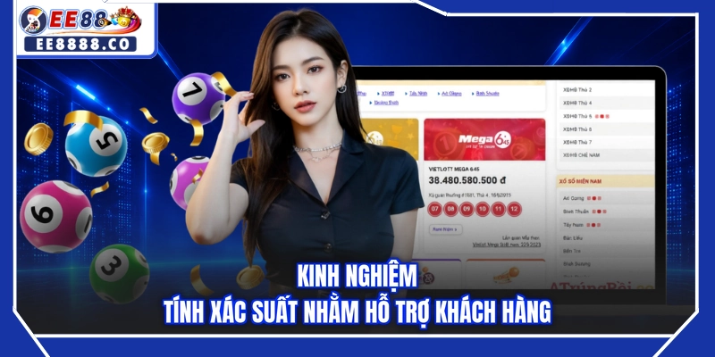 Kinh nghiệm tính xác suất nhằm hỗ trợ khách hàng