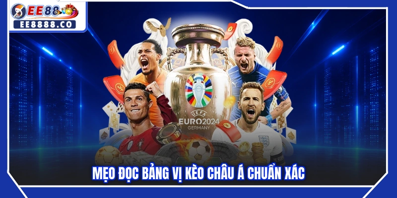 Mẹo đọc bảng vị kèo châu Á chuẩn xác