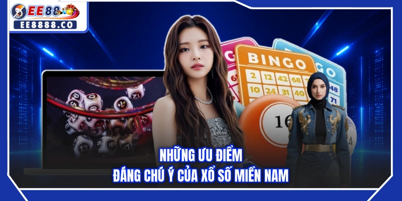 Những ưu điểm đáng chú ý của xổ số miền Nam