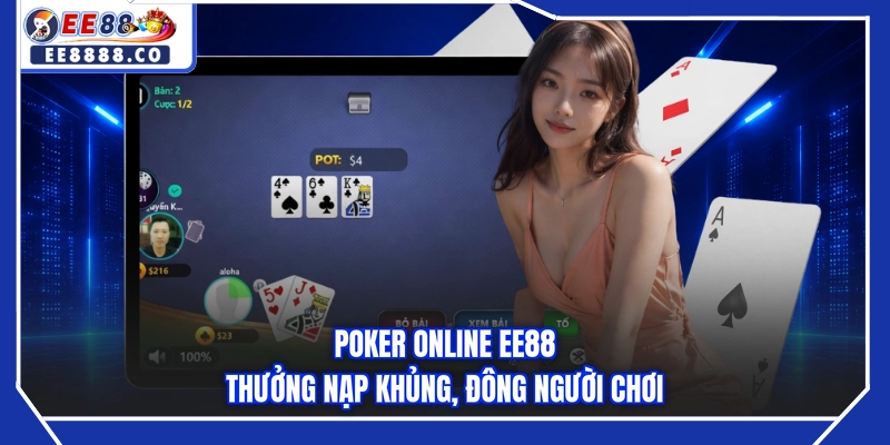 Poker Online EE88 - Thưởng Nạp Khủng, Đông Người Chơi