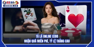 Tá Lả Online EE88 - Nhận Quà Miễn Phí, Tỷ Lệ Thắng Cao